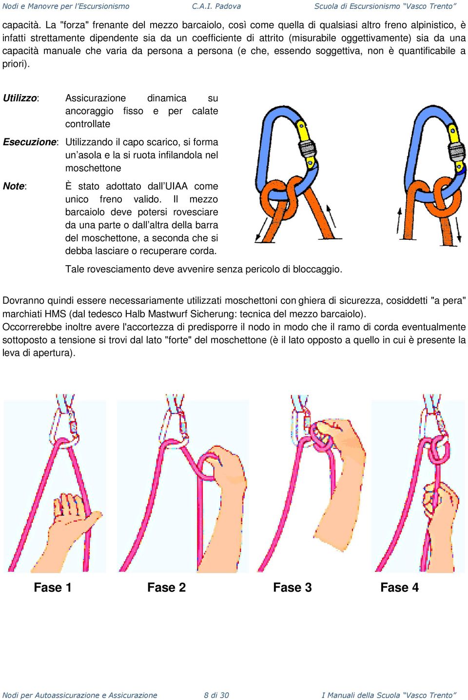 da una capacità manuale che varia da persona a persona (e che, essendo soggettiva, non è quantificabile a priori).