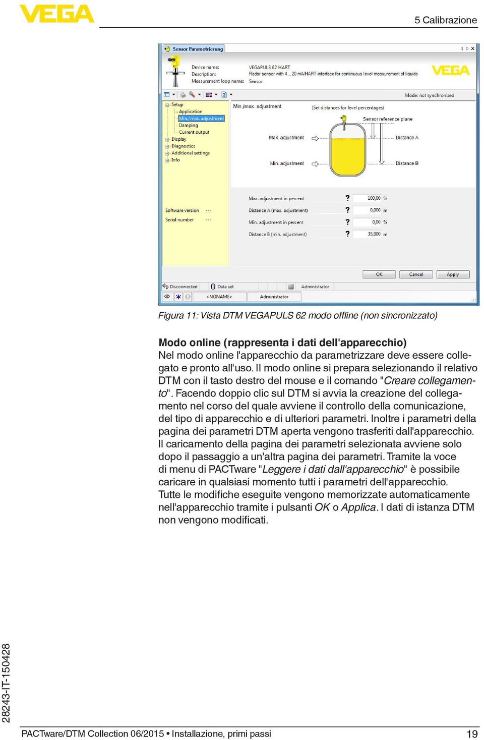 Facendo doppio clic sul DTM si avvia la creazione del collegamento nel corso del quale avviene il controllo della comunicazione, del tipo di apparecchio e di ulteriori parametri.