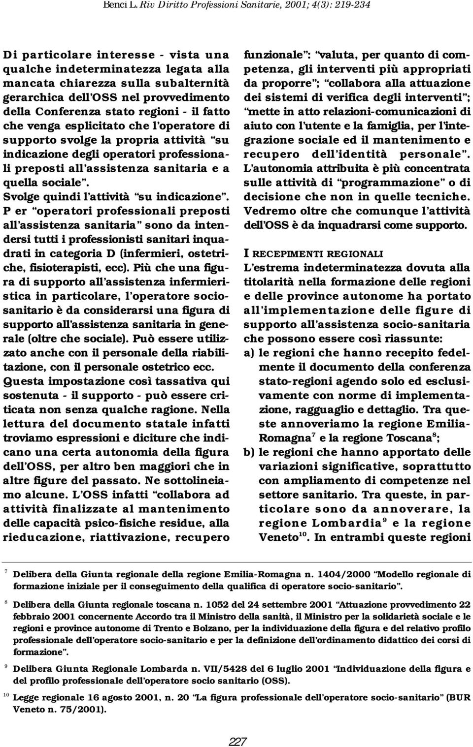 provvedimento della Conferenza stato regioni - il fatto che venga esplicitato che l operatore di supporto svolge la propria attività su indicazione degli operatori professionali preposti all