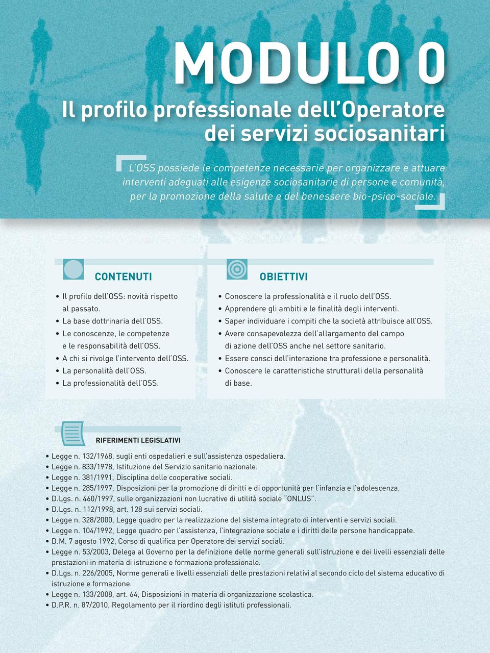 Le conoscenze, le competenze e le responsabilità dell OSS. A chi si rivolge l intervento dell OSS. La personalità dell OSS. La professionalità dell OSS.