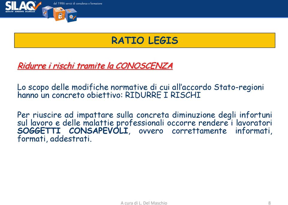 concreta diminuzione degli infortuni sul lavoro e delle malattie professionali occorre rendere i