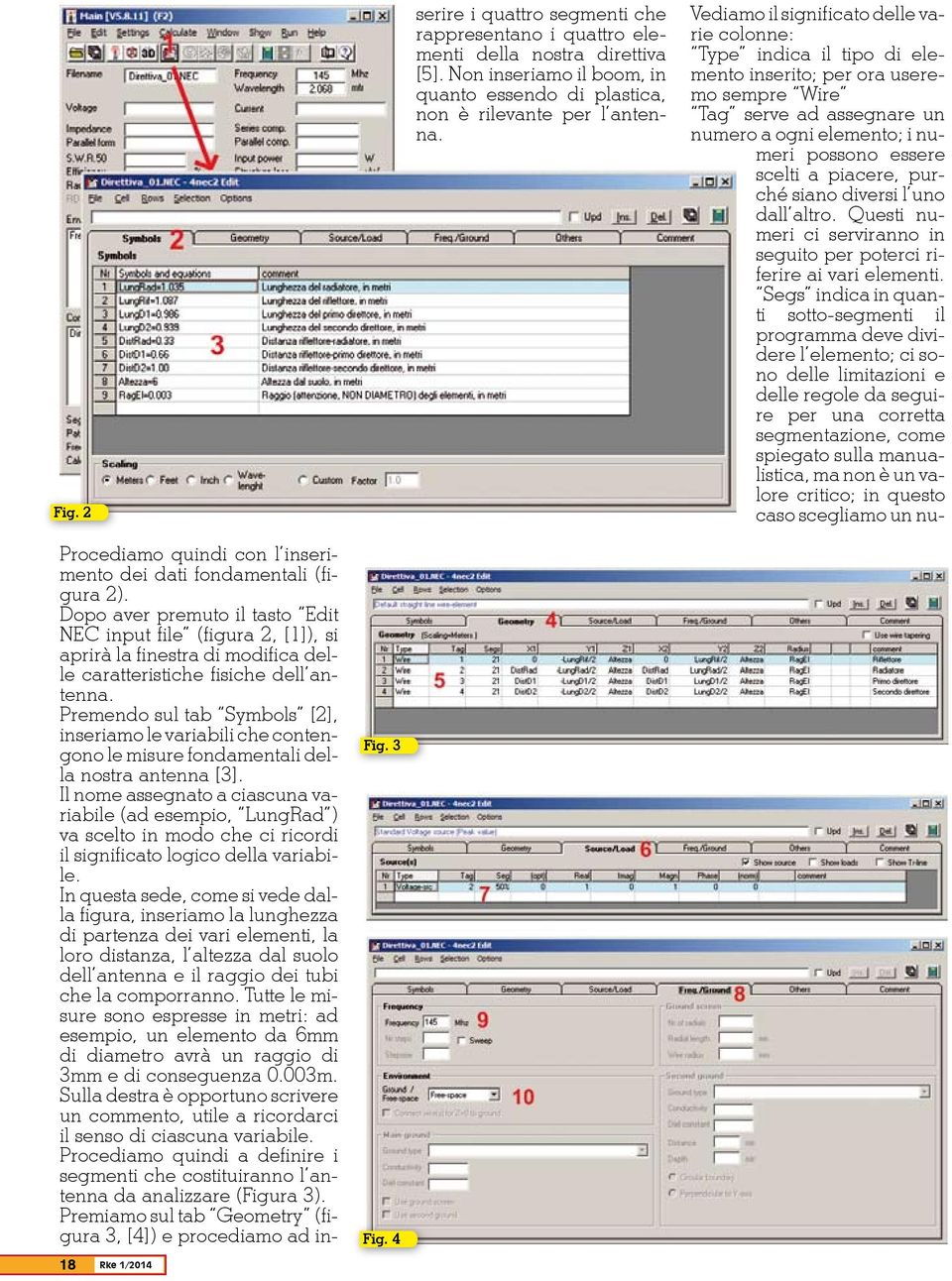 piacere, purché siano diversi l uno dall altro. Questi numeri ci serviranno in seguito per poterci riferire ai vari elementi.