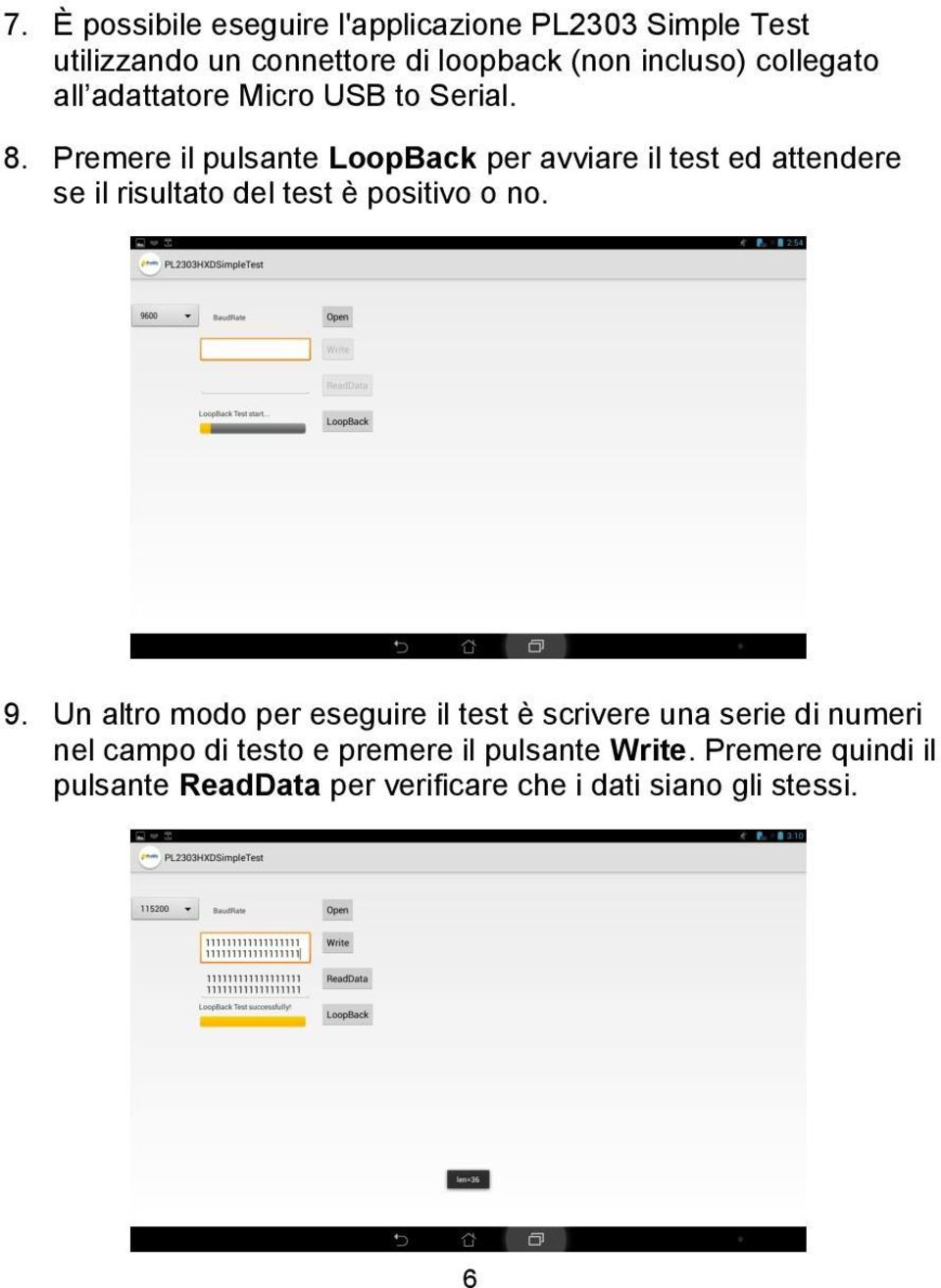 Premere il pulsante LoopBack per avviare il test ed attendere se il risultato del test è positivo o no. 9.