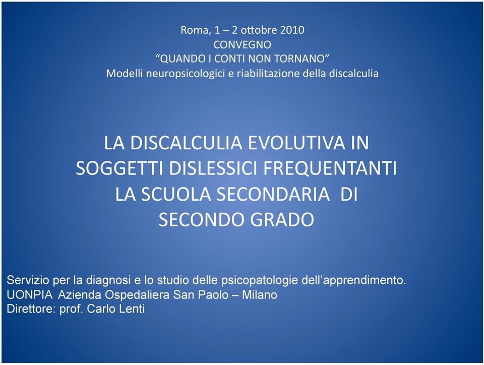 FREQUENTANTI LA SCUOLA SECONDARIA DI SECONDO GRADO Servizio per la diagnosi e lo studio