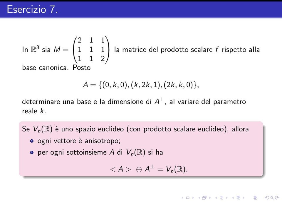 Posto A = {(0, k, 0), (k, 2k, 1), (2k, k, 0)}, determinare una base e la dimensione di A, al