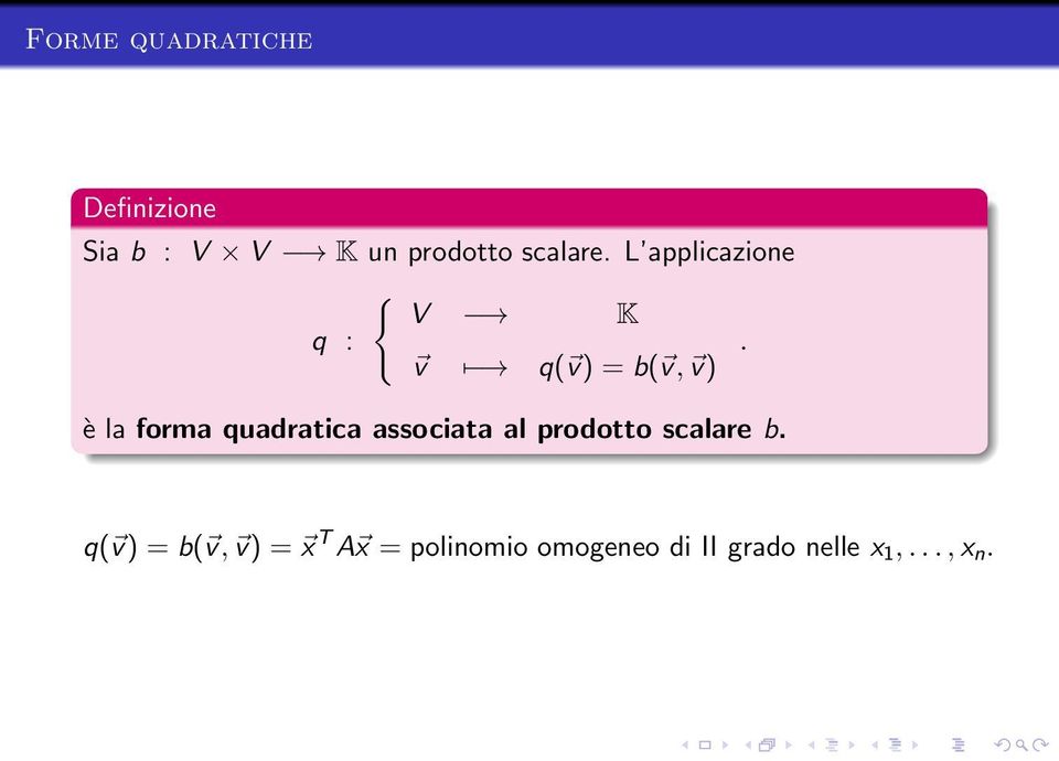 è la forma quadratica associata al prodotto scalare b.