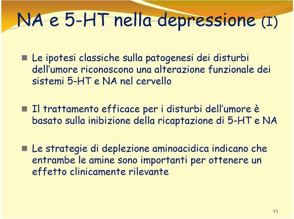 i disturbi dell umore è basato sulla inibizione della ricaptazione di 5-HT e NA Le strategie di