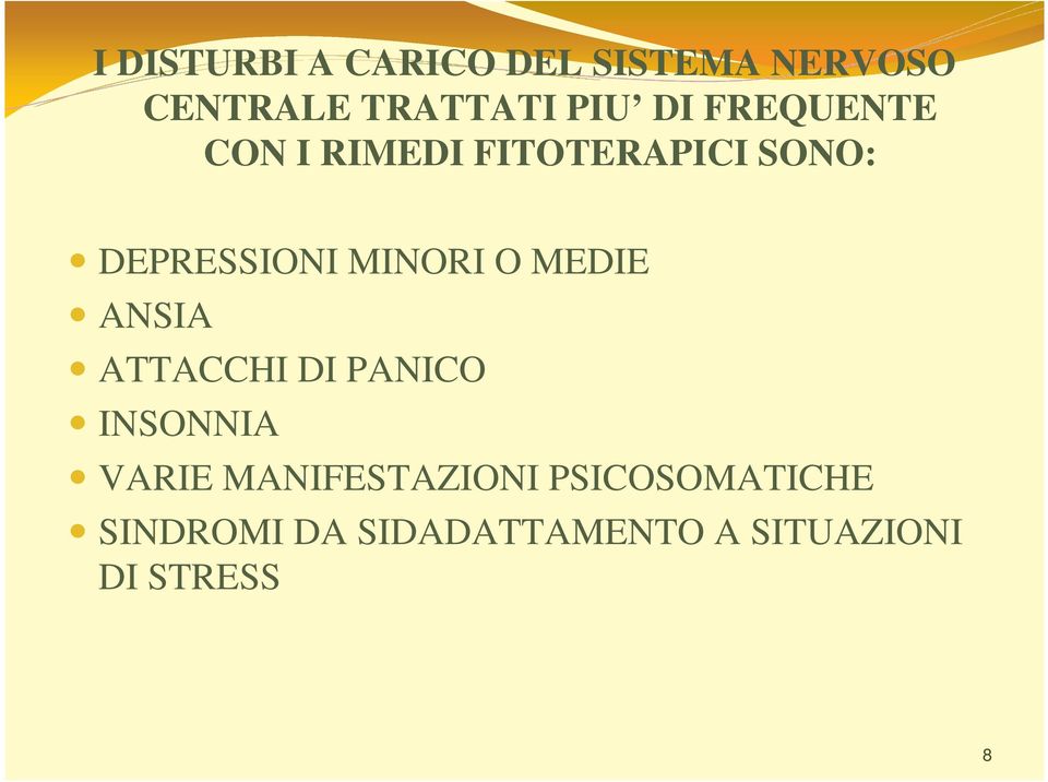 O MEDIE ANSIA ATTACCHI DI PANICO INSONNIA VARIE MANIFESTAZIONI