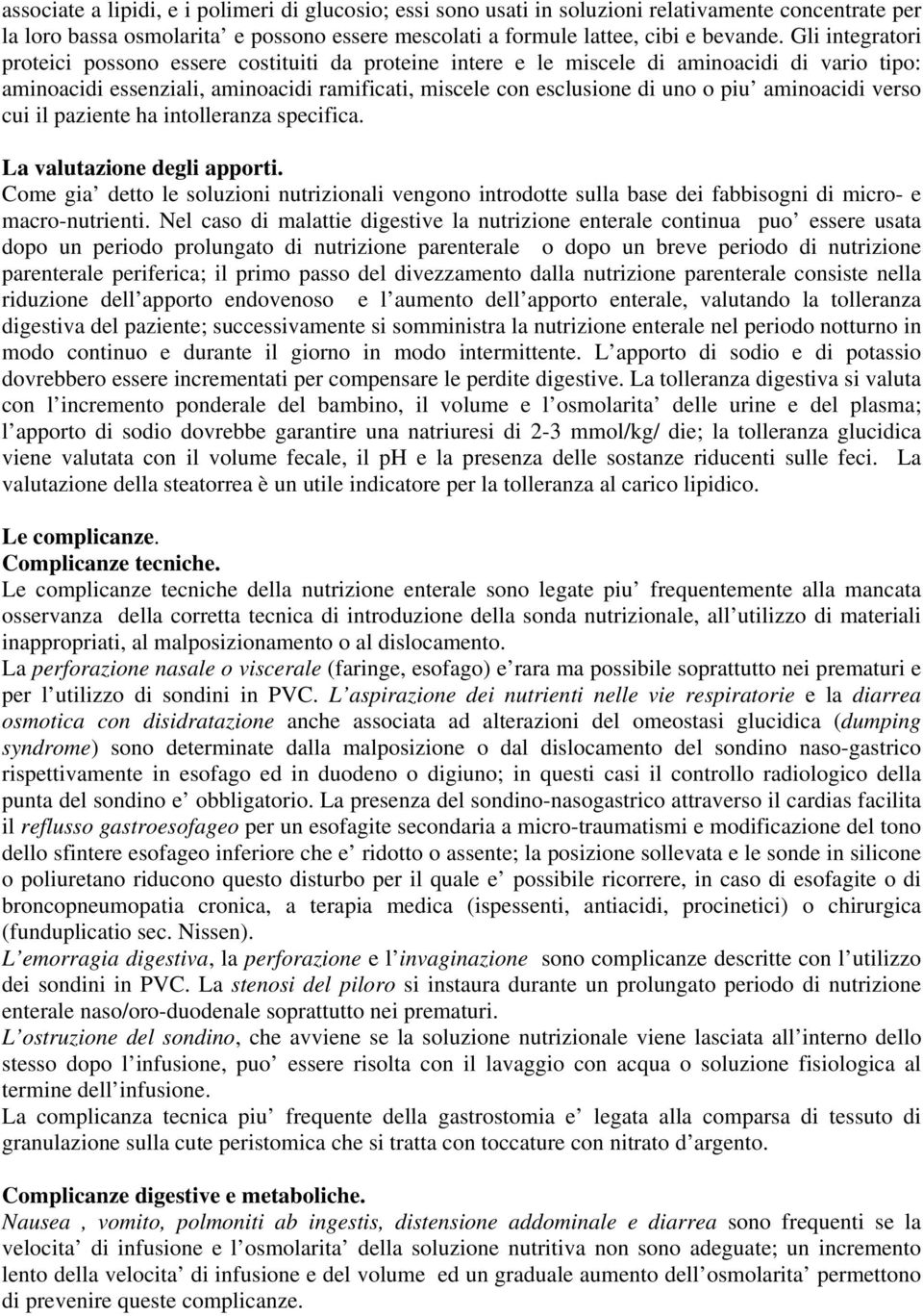 aminoacidi verso cui il paziente ha intolleranza specifica. La valutazione degli apporti.