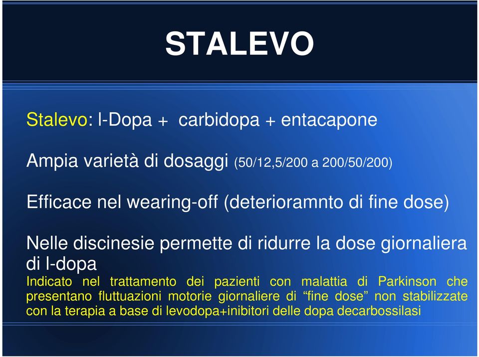 giornaliera di l-dopa Indicato nel trattamento dei pazienti con malattia di Parkinson che presentano