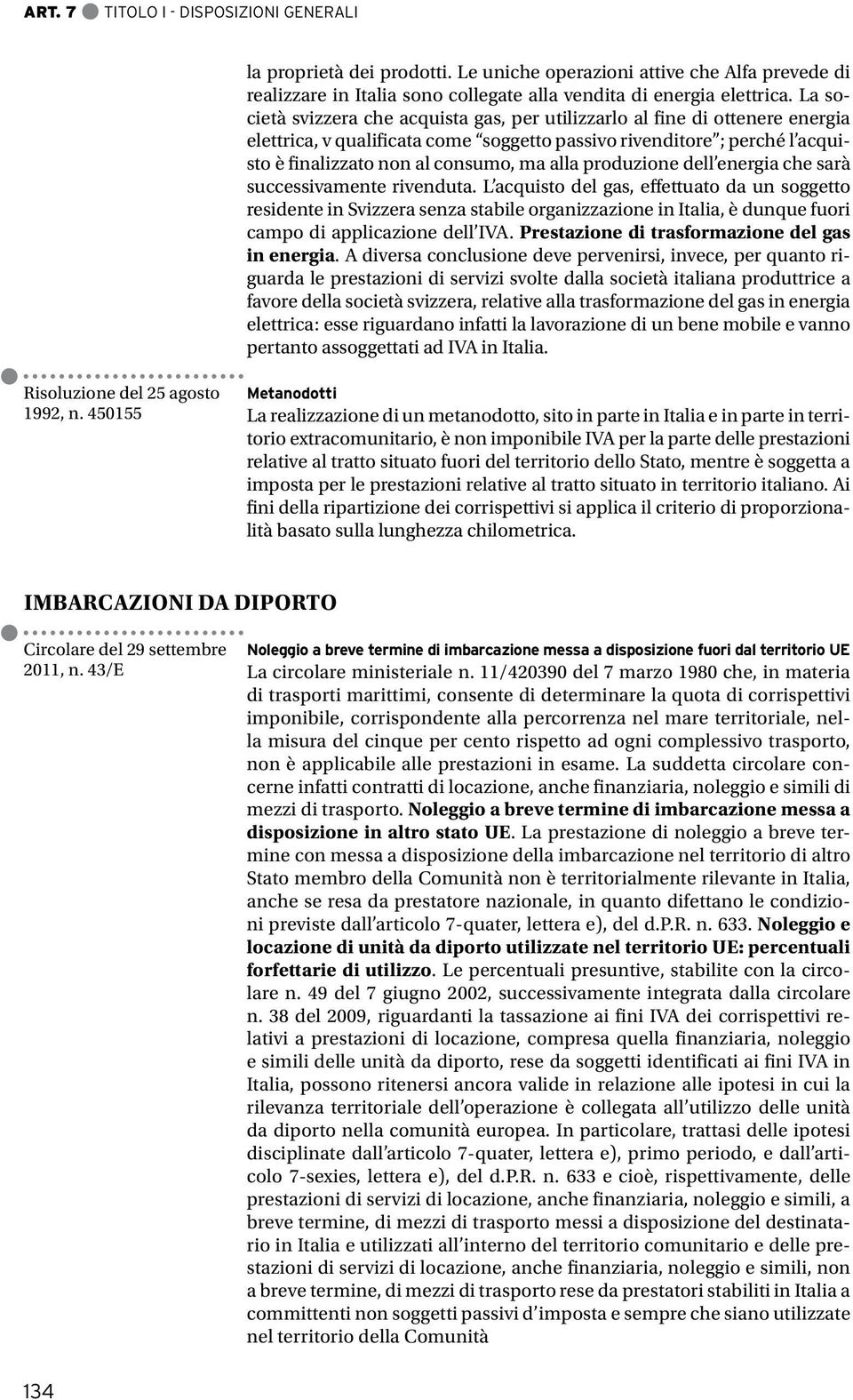 produzione dell energia che sarà successivamente rivenduta.