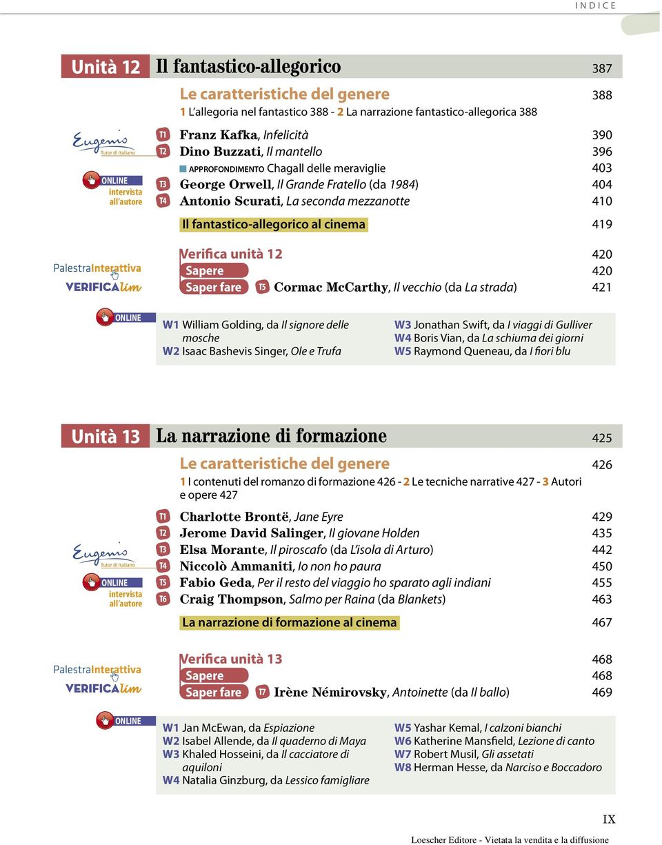 fantastico-allegorico al cinema 419 Verifica unità 12 420 Sapere 420 Saper fare T5 Cormac McCarthy, Il vecchio (da La strada) 421 W1 William Golding, da Il signore delle mosche W2 Isaac Bashevis