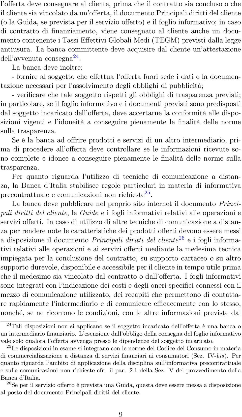 antiusura. La banca committente deve acquisire dal cliente un attestazione dell avvenuta consegna 24.