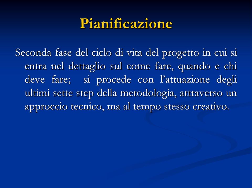 fare; si procede con l attuazione degli ultimi sette step della