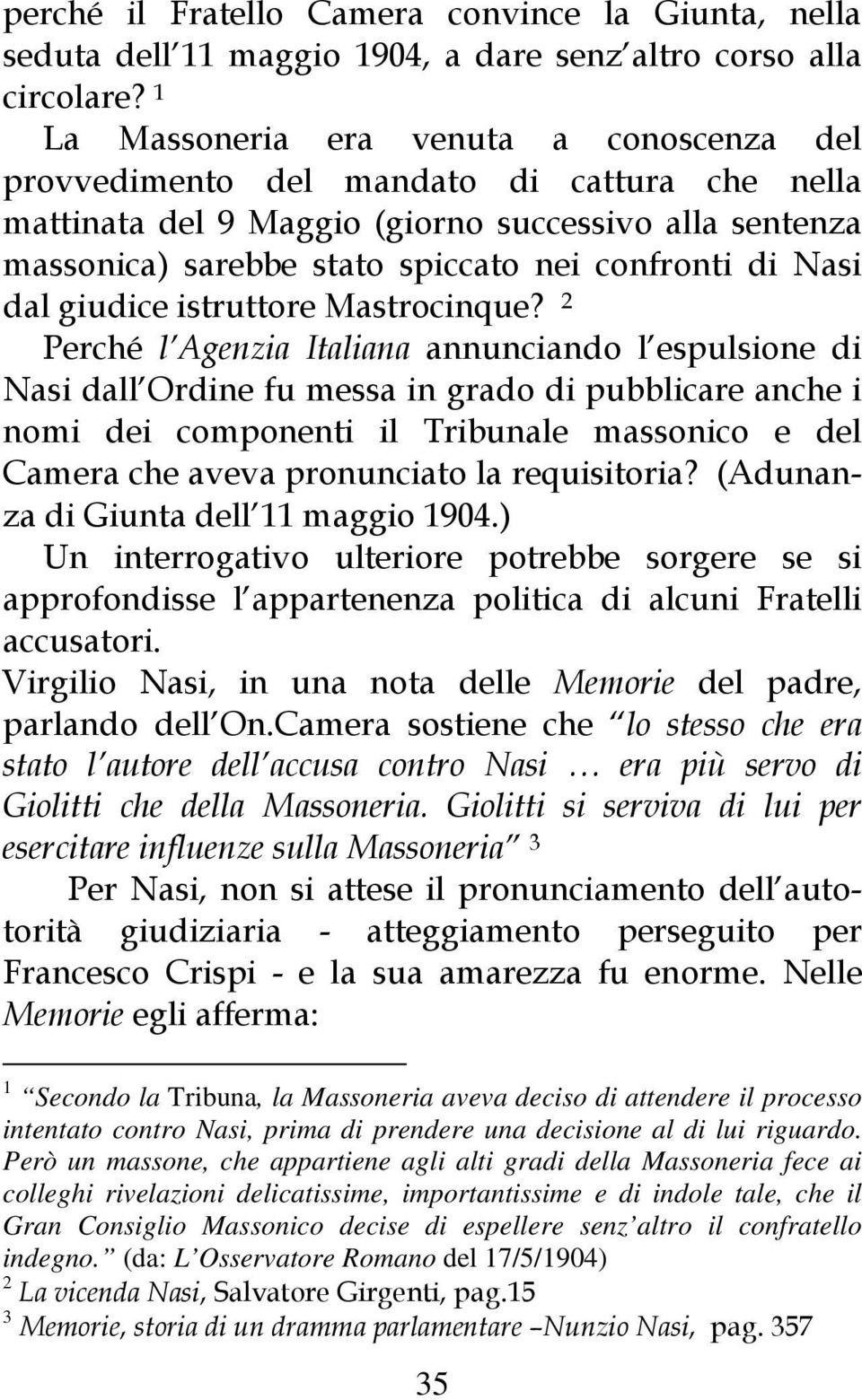 Nasi dal giudice istruttore Mastrocinque?