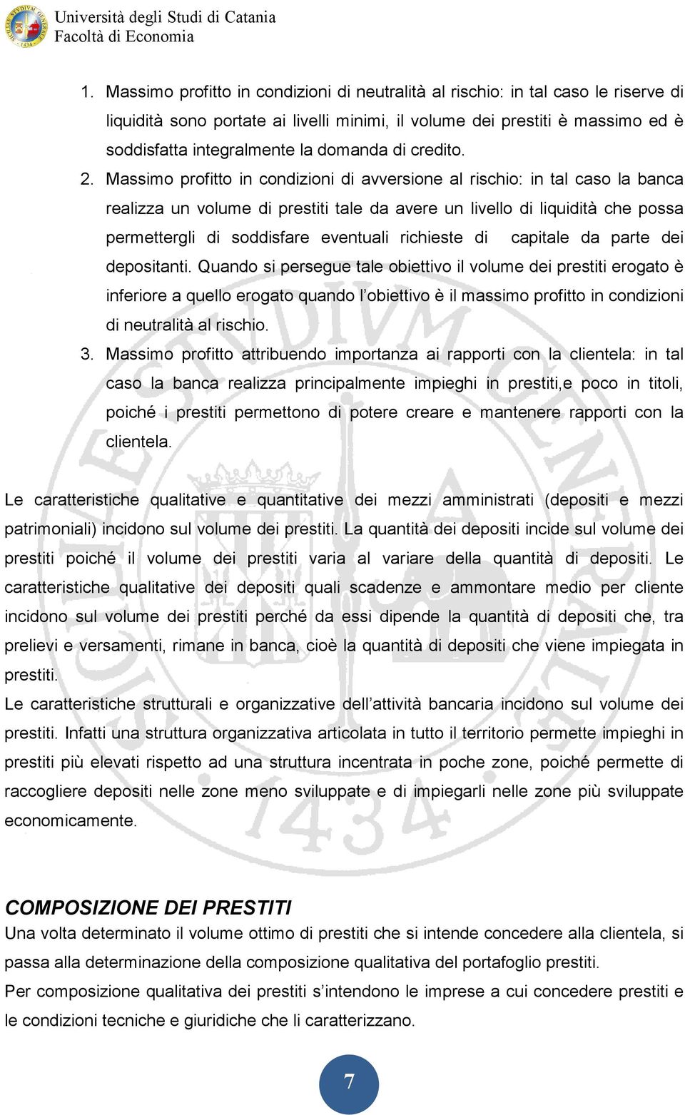 Massimo profitto in condizioni di avversione al rischio: in tal caso la banca realizza un volume di prestiti tale da avere un livello di liquidità che possa permettergli di soddisfare eventuali