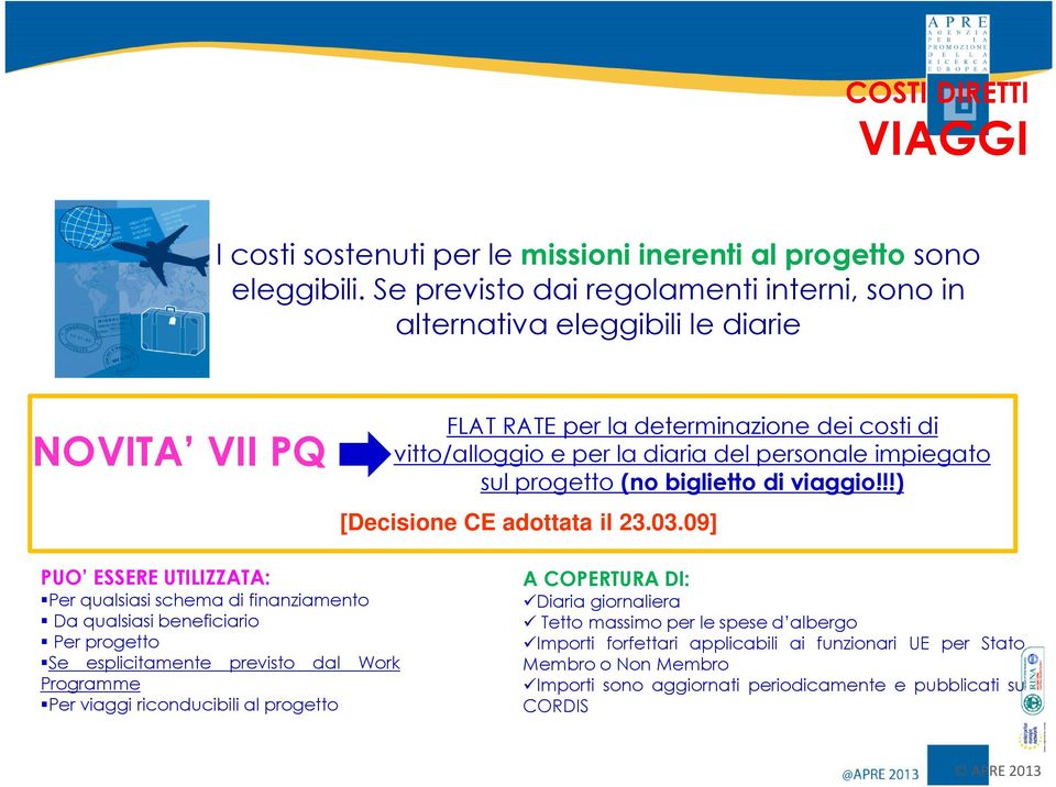 impiegato sul progetto (no biglietto di viaggio!!!) [Decisione CE adottata il 23.03.