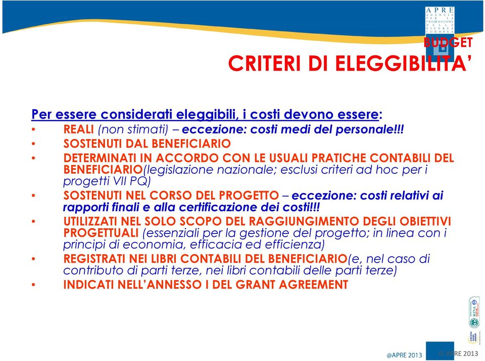 DEL PROGETTO eccezione: costi relativi ai rapporti finali e alla certificazione dei costi!