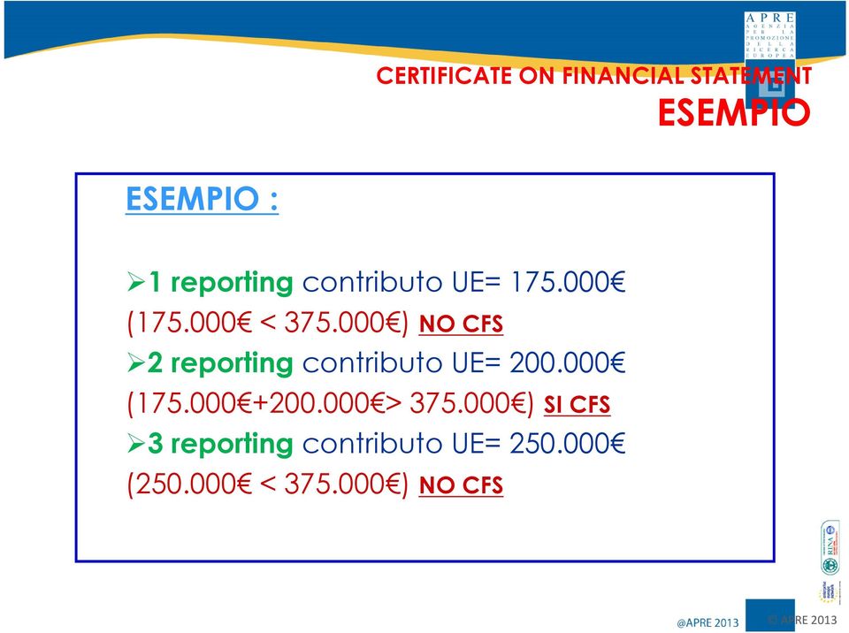 000 ) NO CFS 2 reporting contributo UE= 200.000 (175.000 +200.