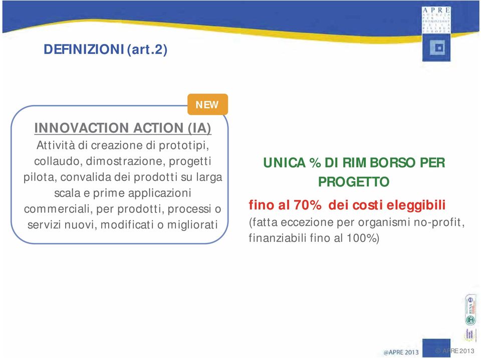 progetti pilota, convalida dei prodotti su larga scala e prime applicazioni commerciali, per