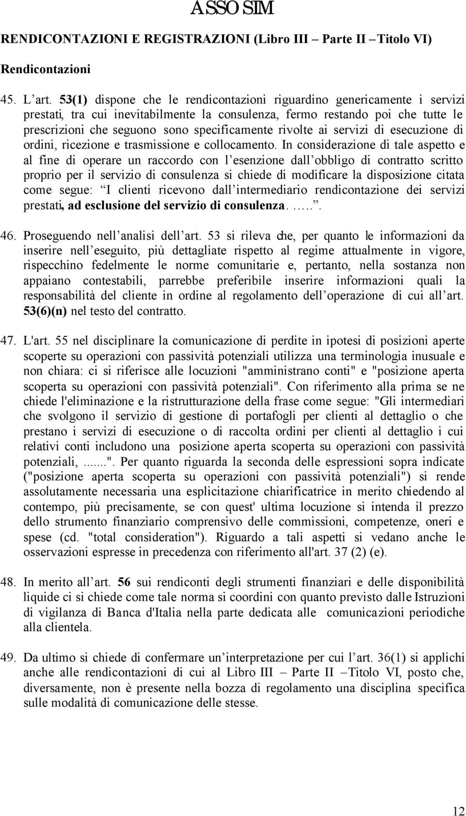 rivolte ai servizi di esecuzione di ordini, ricezione e trasmissione e collocamento.