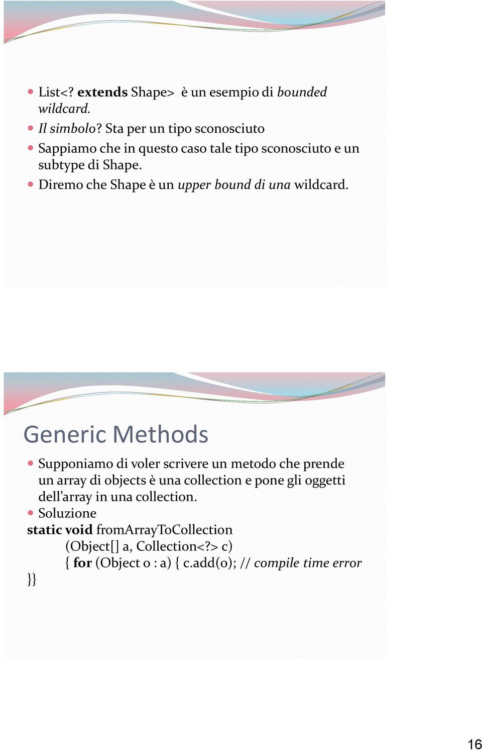 Diremo che Shape è un upper bound di una wildcard.