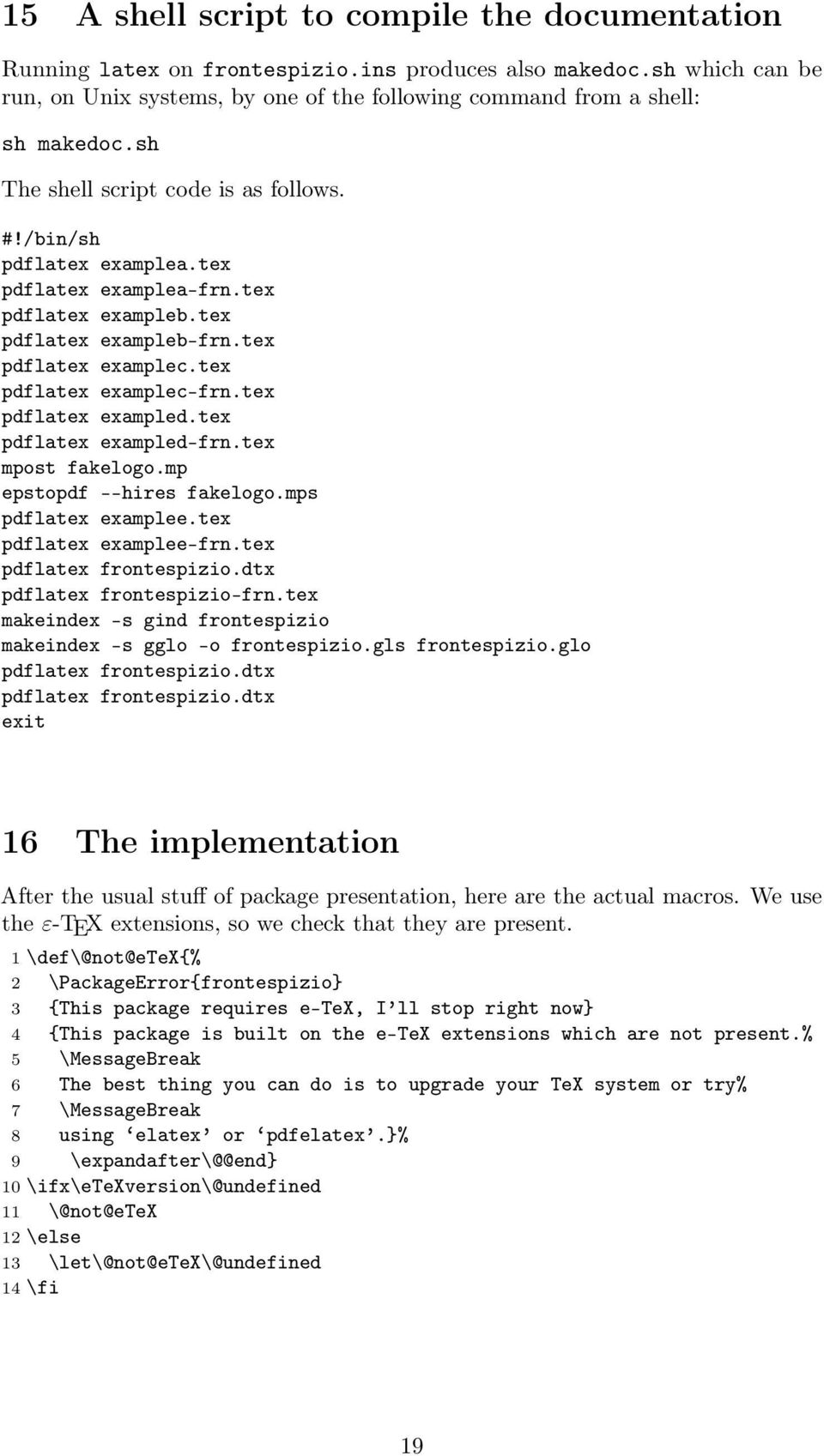 tex pdflatex exampled.tex pdflatex exampled-frn.tex mpost fakelogo.mp epstopdf --hires fakelogo.mps pdflatex examplee.tex pdflatex examplee-frn.tex pdflatex frontespizio.dtx pdflatex frontespizio-frn.