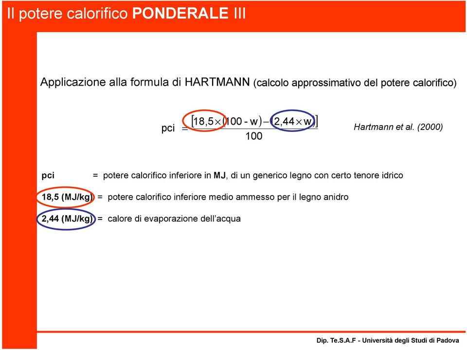 (2000) pci = potere calorifico inferiore in MJ, di un generico legno con certo tenore idrico 18,5