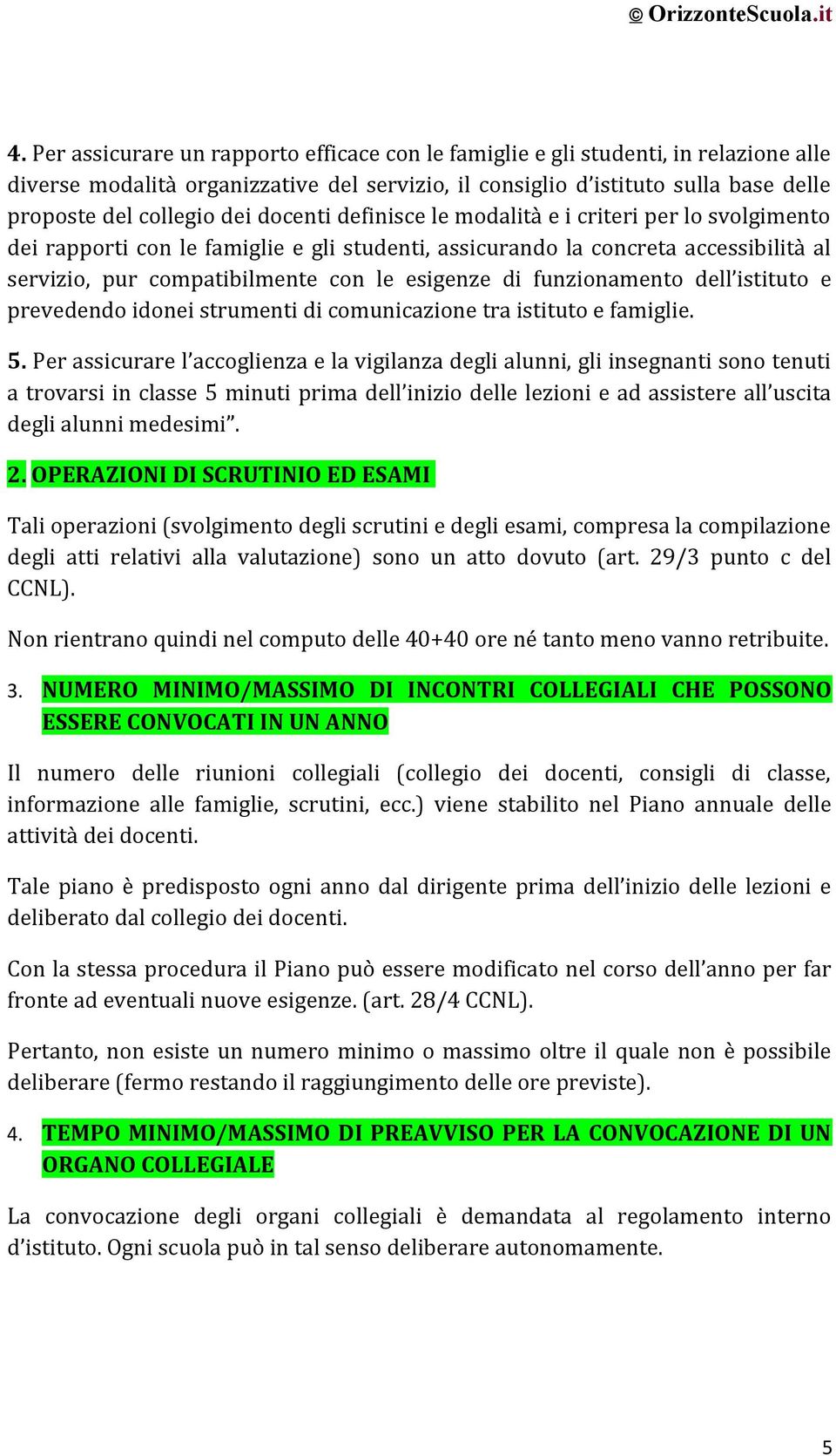 funzionamento dell istituto e prevedendo idonei strumenti di comunicazione tra istituto e famiglie. 5.