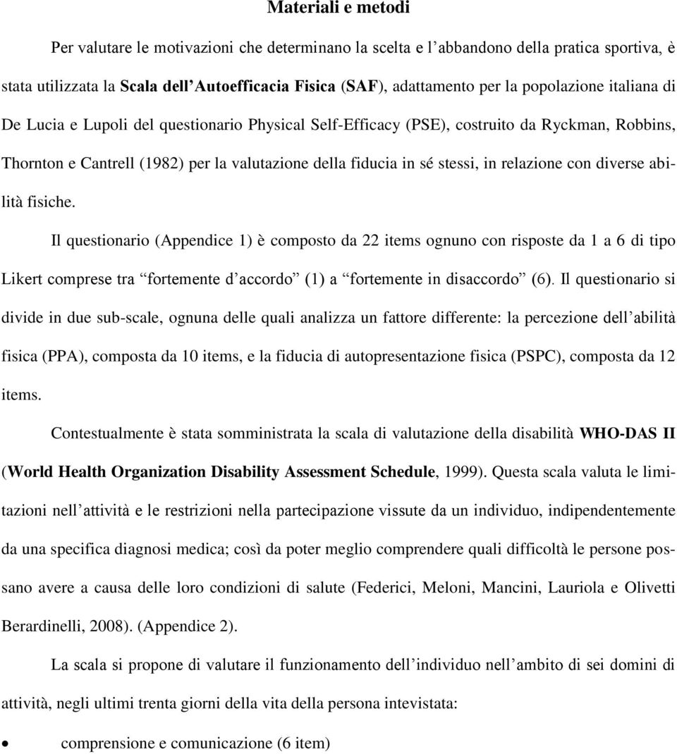 relazione con diverse abilità fisiche.