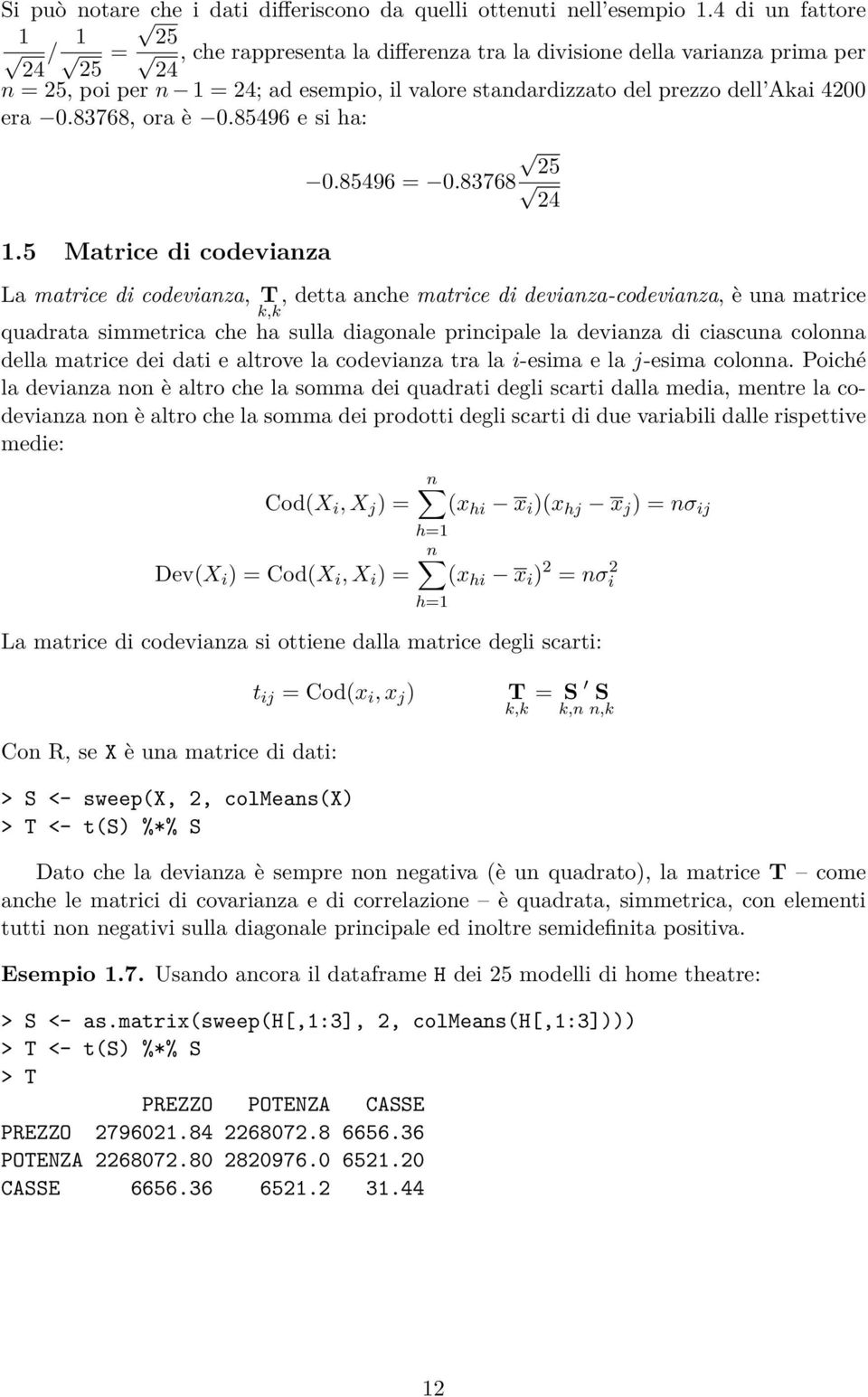 era 0.83768, ora è 0.85496 e si ha: 25 0.85496 = 0.83768 24 1.