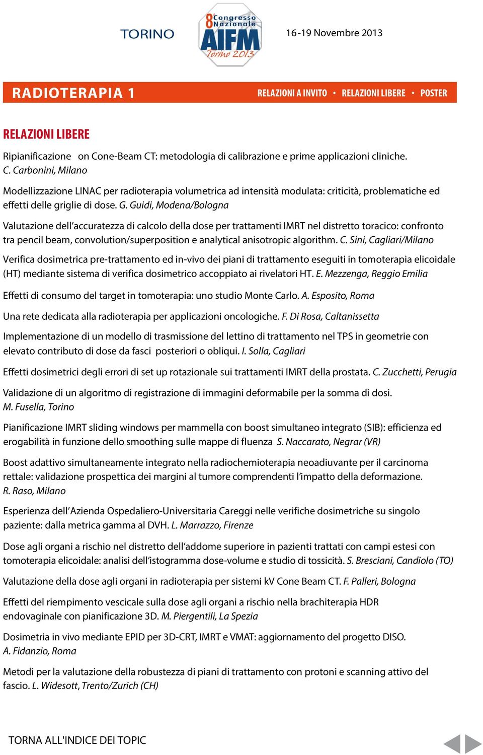 G. Guidi, Modena/Bologna Valutazione dell accuratezza di calcolo della dose per trattamenti IMRT nel distretto toracico: confronto tra pencil beam, convolution/superposition e analytical anisotropic