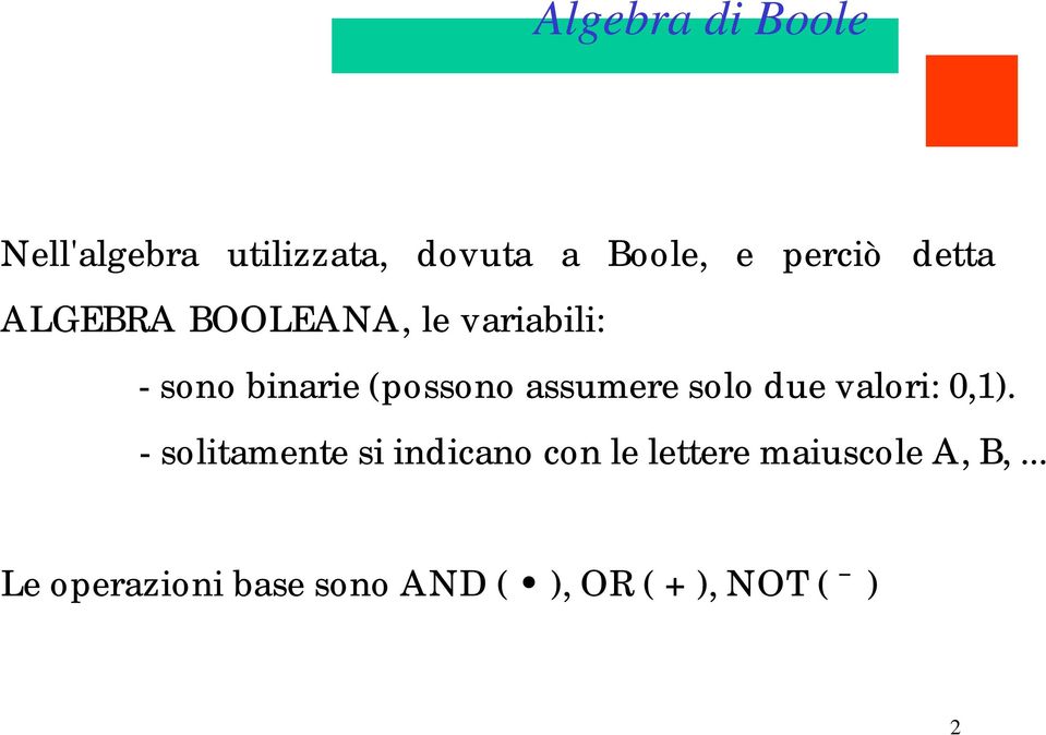 assumere solo due valori: 0,1).