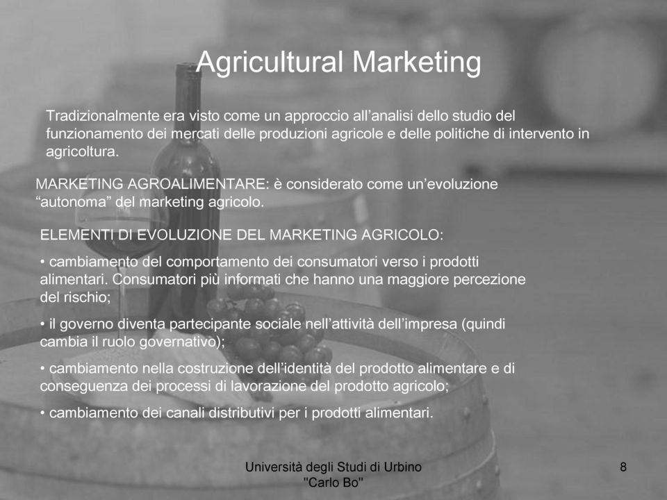 ELEMENTI DI EVOLUZIONE DEL MARKETING AGRICOLO: cambiamento del comportamento dei consumatori verso i prodotti alimentari.