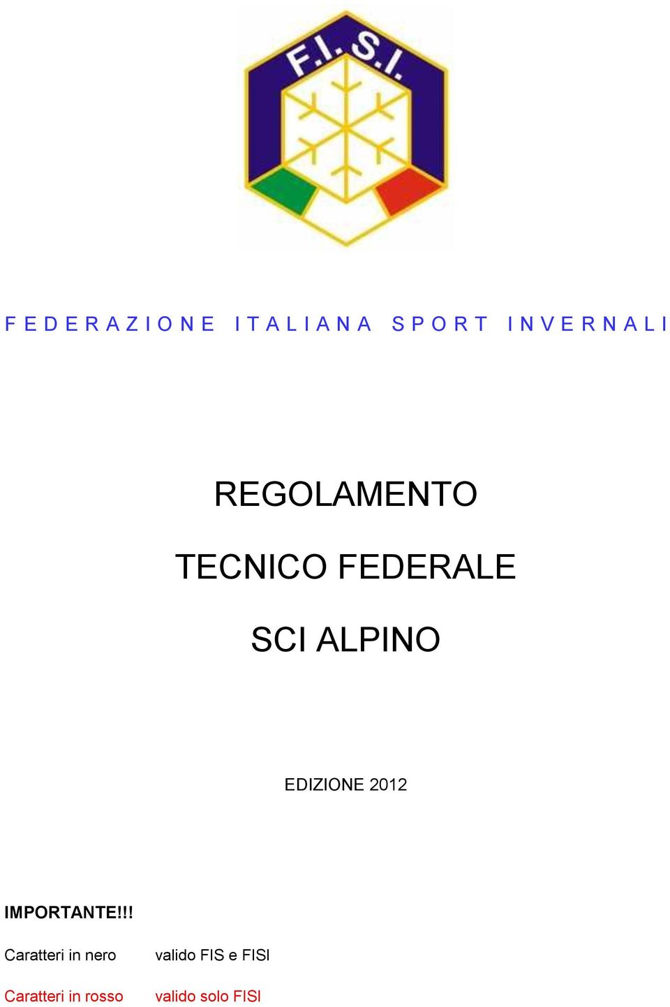 ALPINO EDIZIONE 2012 IMPORTANTE!