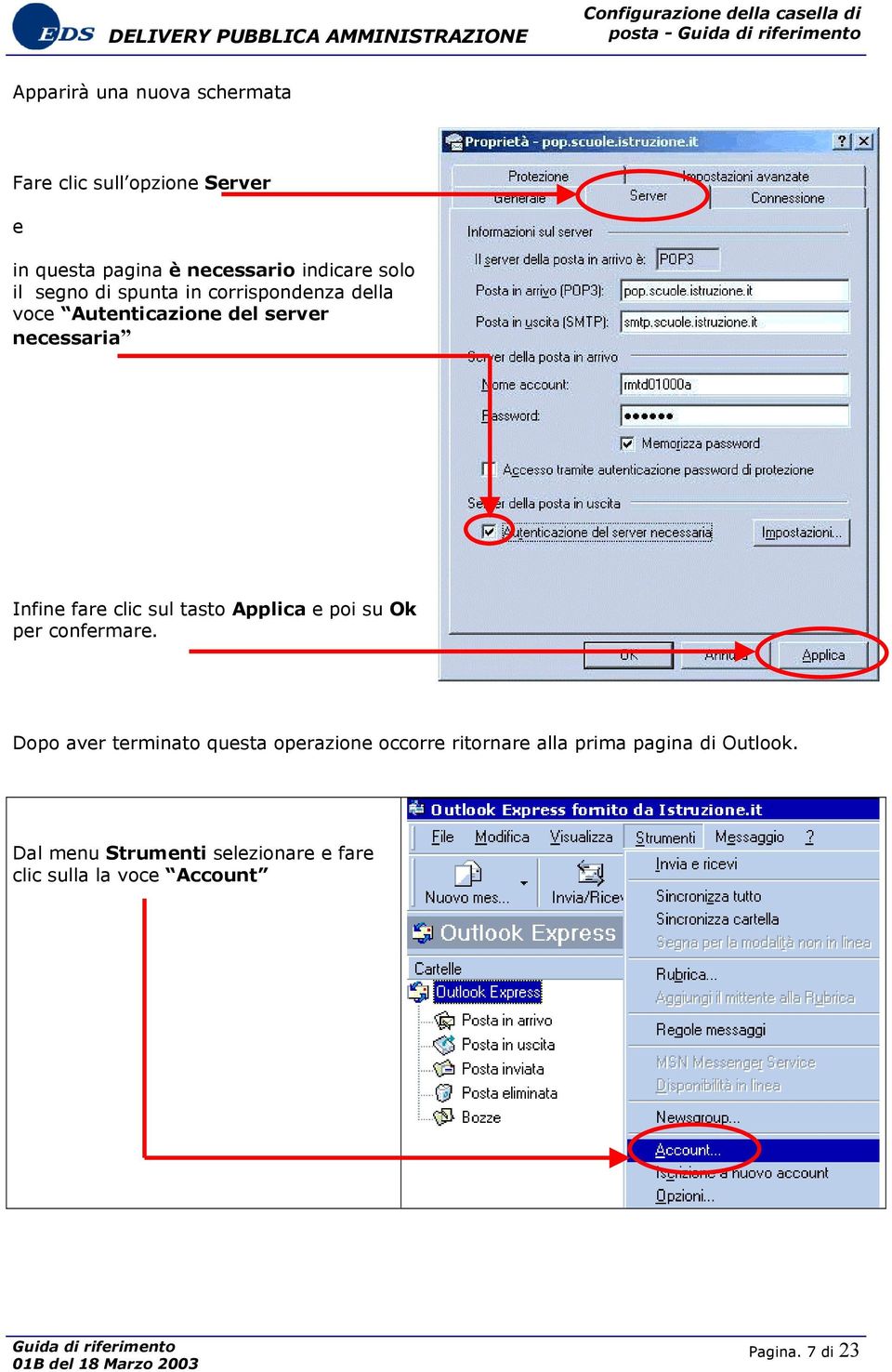 fare clic sul tasto Applica e poi su Ok per confermare.