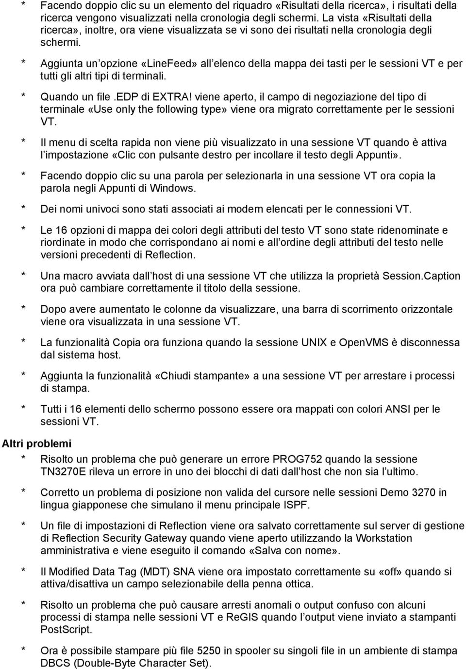 * Aggiunta un opzione «LineFeed» all elenco della mappa dei tasti per le sessioni VT e per tutti gli altri tipi di terminali. * Quando un file.edp di EXTRA!