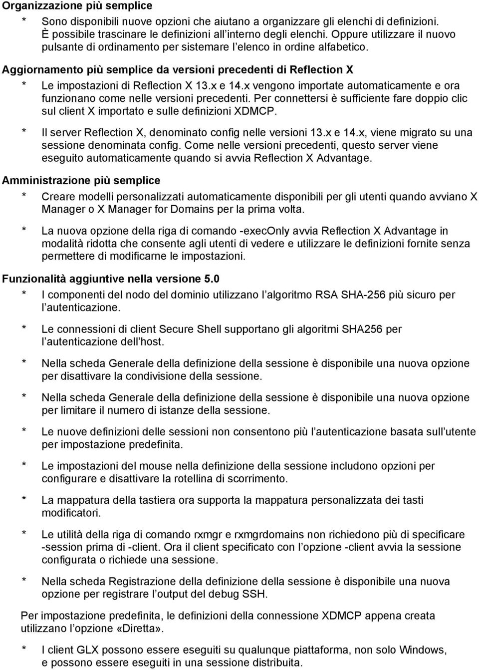 x e 14.x vengono importate automaticamente e ora funzionano come nelle versioni precedenti. Per connettersi è sufficiente fare doppio clic sul client X importato e sulle definizioni XDMCP.