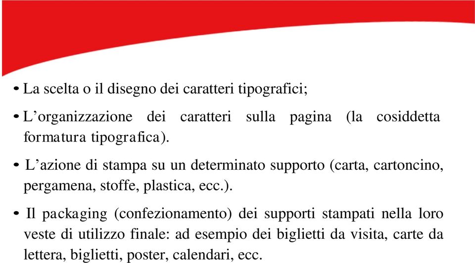 L azione di stampa su un determinato supporto (carta, cartoncino, pergamena, stoffe, plastica, ecc.).