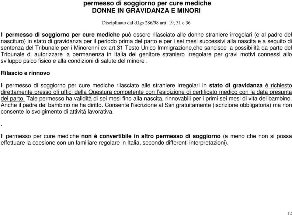 sei mesi successivi alla nascita e a seguito di sentenza del Tribunale per i Minorenni ex art.