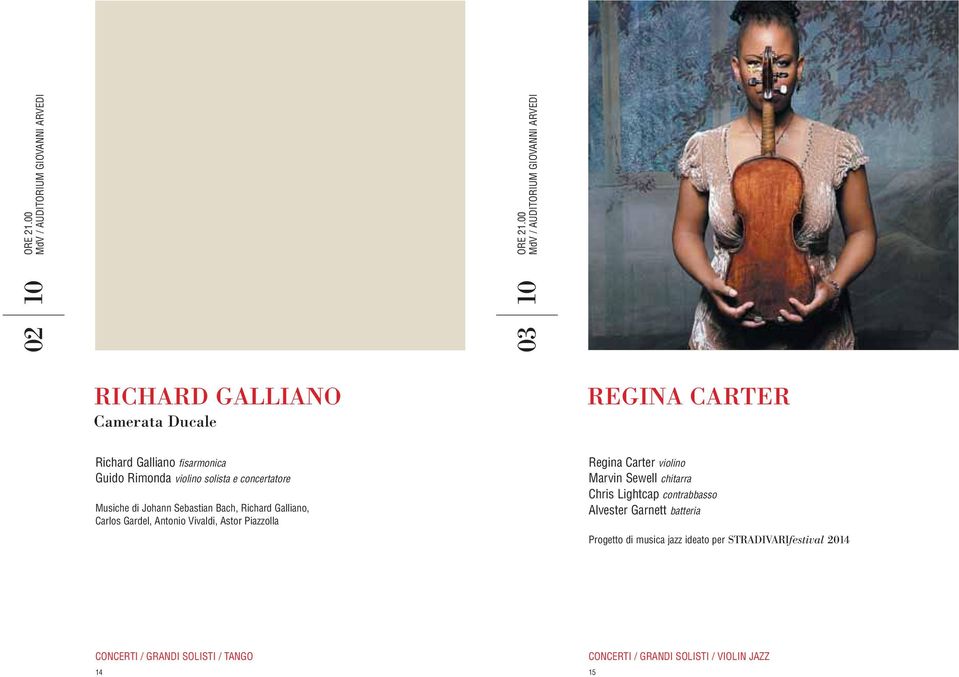 solista e concertatore Musiche di Johann Sebastian Bach, Richard Galliano, Carlos Gardel, Antonio Vivaldi, Astor Piazzolla Regina Carter