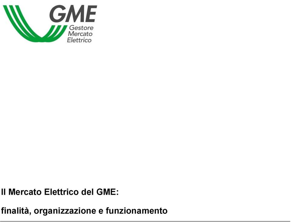 GME: finalità,