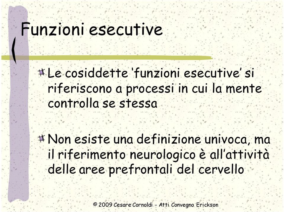 stessa Non esiste una definizione univoca, ma il