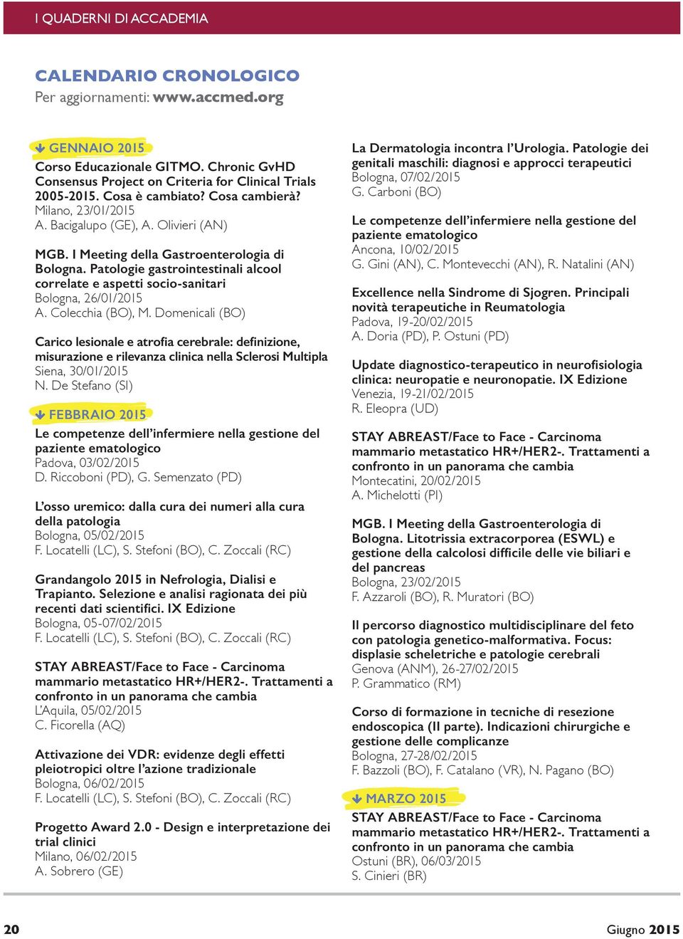 Patologie gastrointestinali alcool correlate e aspetti socio-sanitari Bologna, 26/01/2015 A. Colecchia (BO), M.