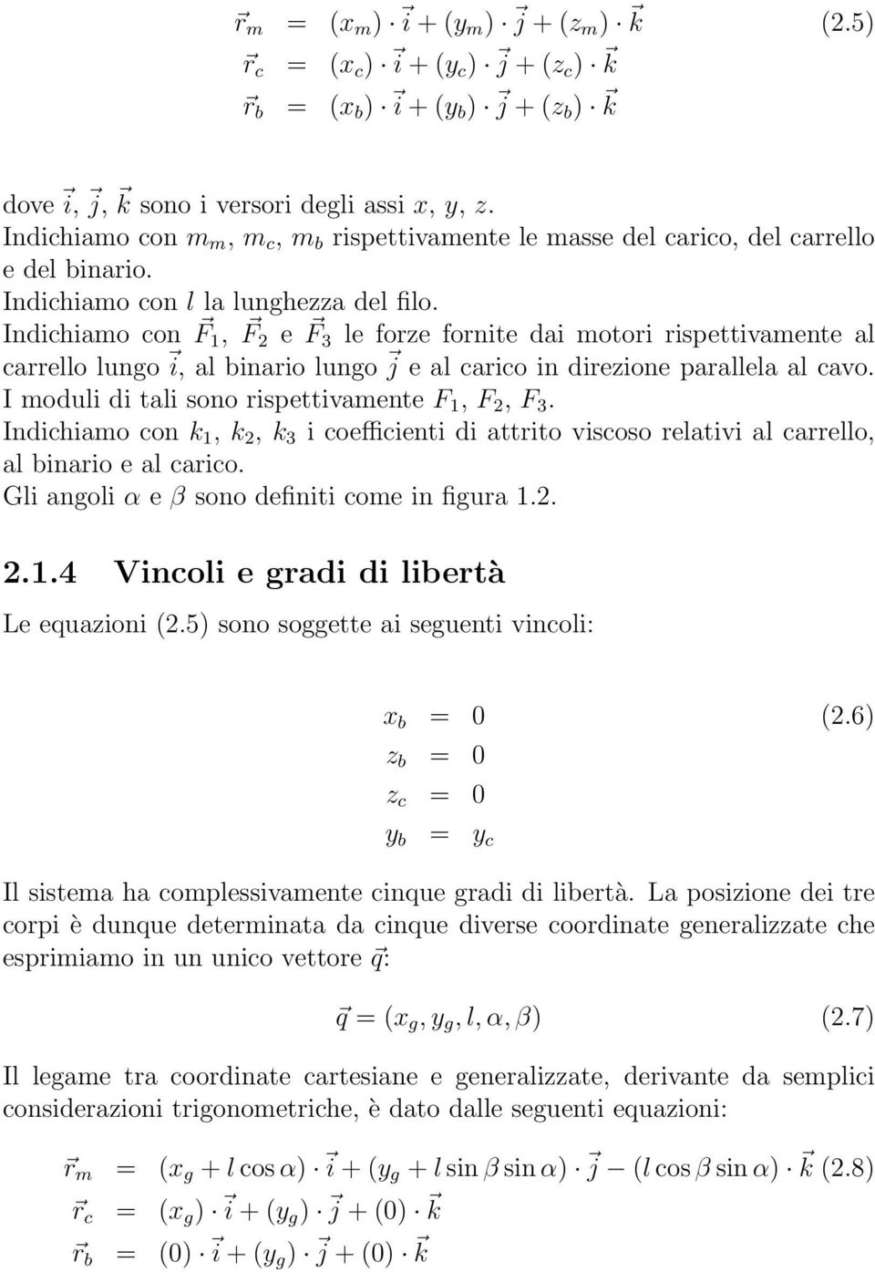 1 2 m m((ẋ g + l cos α l α sin α) 2 + (ẏ g + l sin α sin β + (2.