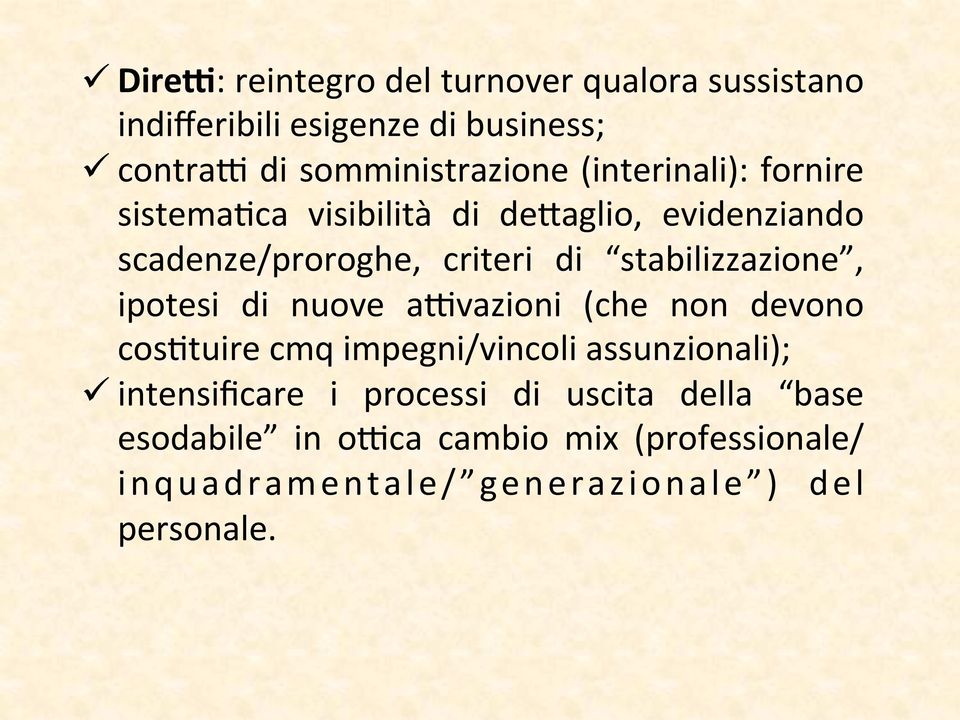 di stabilizzazione, ipotesi di nuove aevazioni (che non devono cos@tuire cmq impegni/vincoli assunzionali); ü