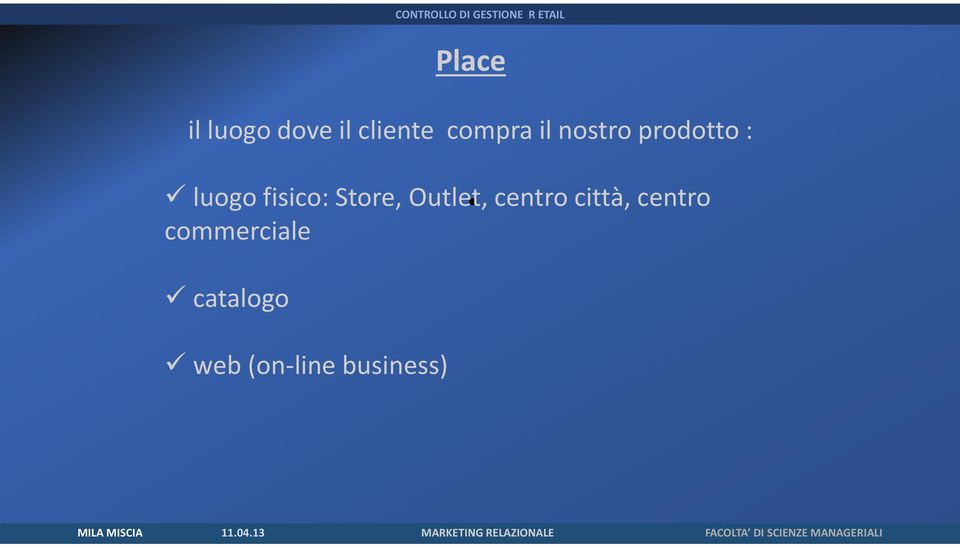 fisico: Store, Outlet, centro città,