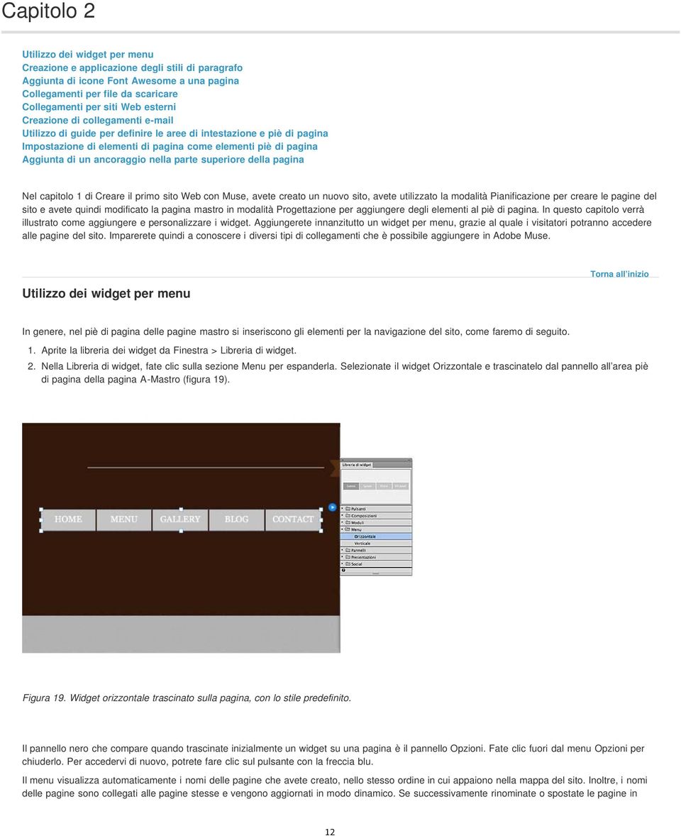 ancoraggio nella parte superiore della pagina Nel capitolo 1 di Creare il primo sito Web con Muse, avete creato un nuovo sito, avete utilizzato la modalità Pianificazione per creare le pagine del