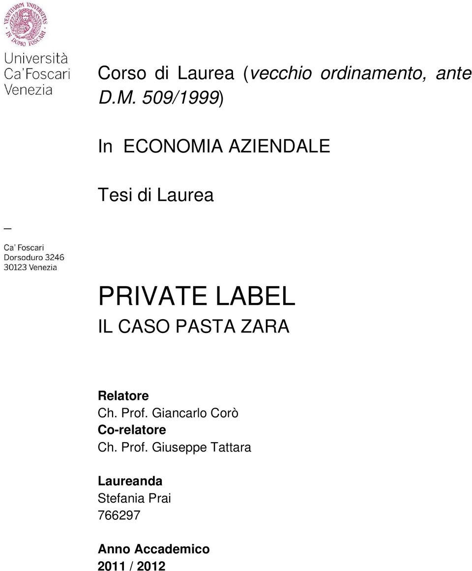 CASO PASTA ZARA Relatore Ch. Prof. Giancarlo Corò Co-relatore Ch.