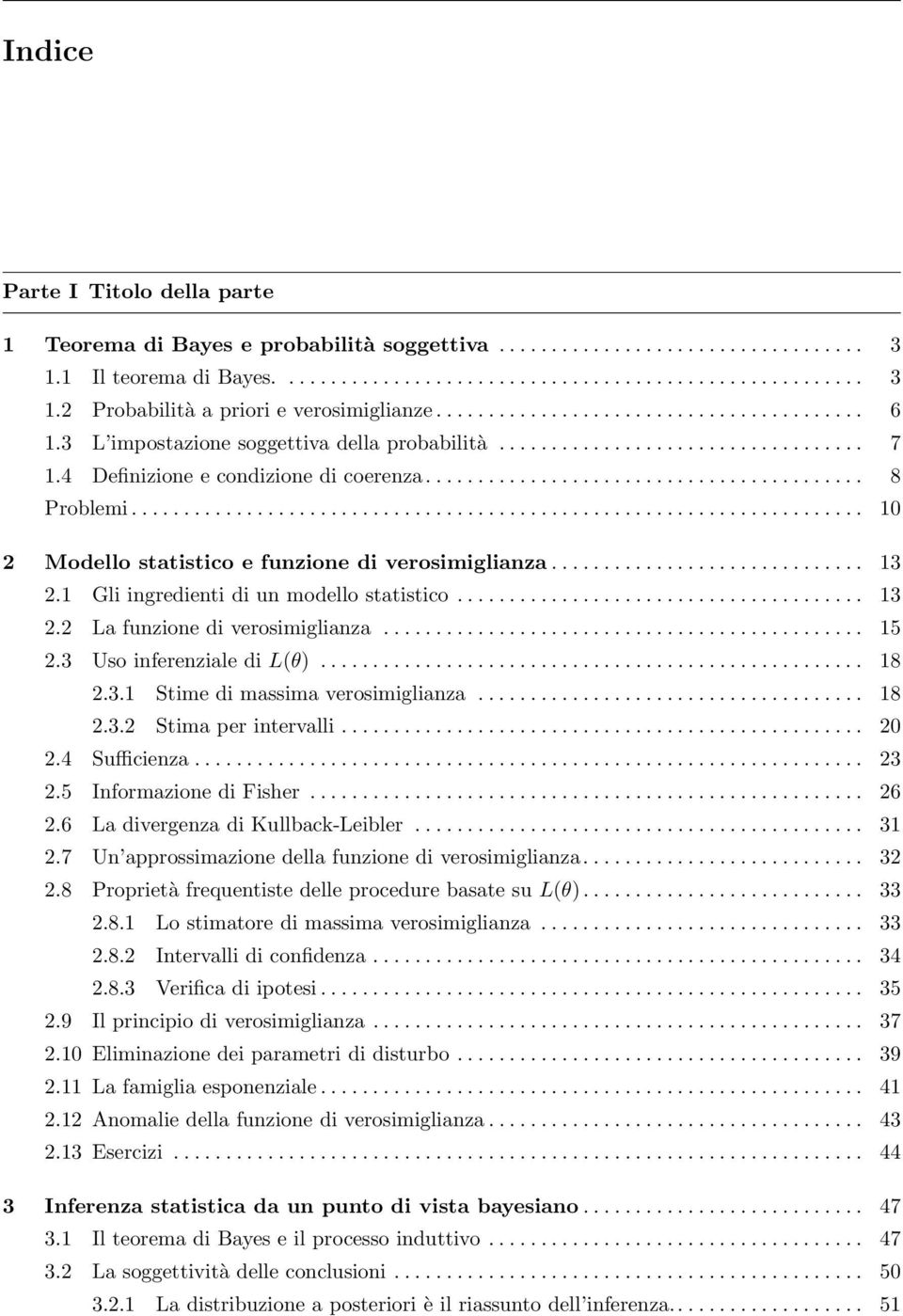 ..................................................................... 10 2 Modello statistico e funzione di verosimiglianza.............................. 13 2.